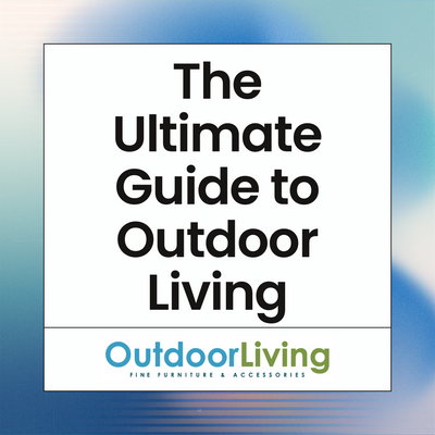 The Ultimate Guide to Outdoor Living